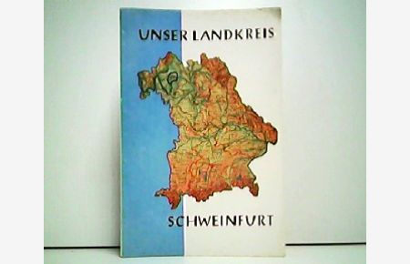 Unser Landkreis Schweinfurt. Schriftenreihe in Zusammenarbeit mit der Bayerischen Landeszentrale für politische Bildungsarbeit und den Landkreisen.