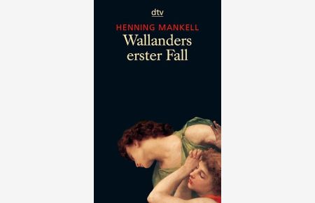 Wallanders erster Fall: und andere Erzählungen (dtv Fortsetzungsnummer 0, Band 20700)