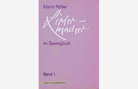 Liedermacher im Gesangbuch, Bd. 1. Martin Luther, Ambrosius Blarer, Nikolaus Herman, Philipp Nicolai, Johann Heermann. Calwer Taschenbibliothek, Bd. 4