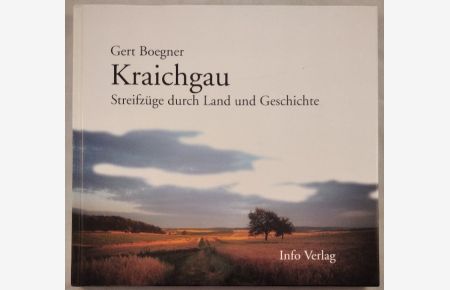 Kraichgau: Streifzüge durch Land und Geschichte.