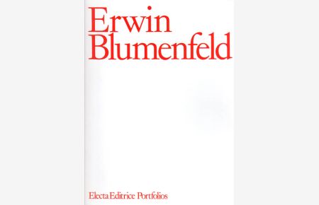 Erwin Blumenfeld. Electa Editrice Portfolios.