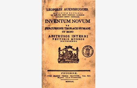 Inventum Novum ex percussione thormacis humani ut signo abstrusos interni pectoris morbos detegendl  - Teil-Nachdruck (seiten 127-180) des Original aus dem Jahre 1761 durch Wülfing Arzneimittel in Neuss
