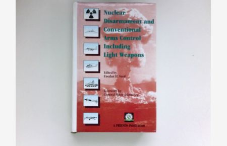 Nuclear disarmament and conventional arms control including light weapons:  - Foreword by General Mirza Aslam Beg.