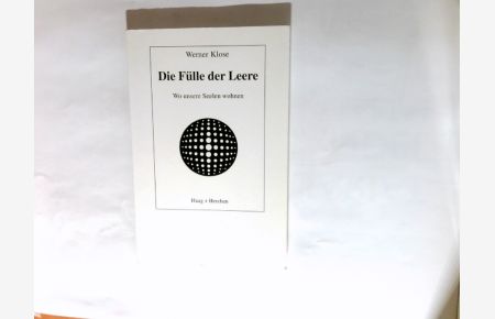 Die Fülle der Leere : wo unsere Seelen wohnen.   - Edition deutscher Schriftstellerärzte
