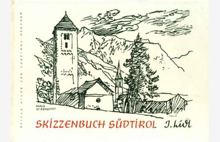 Skizzenbuch Südtirol.   - Herausgegeben von der Stillen Hilfe für Südtirol, München, 1974.