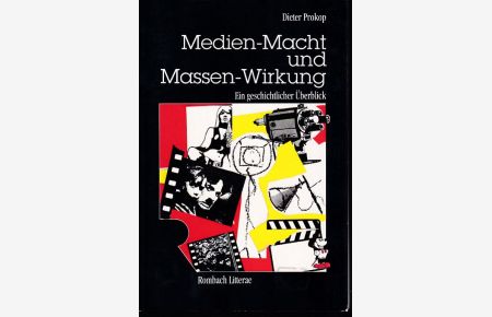 Medien-Macht und Massen-Wirkung : Ein geschichtlicher Überblick.   - Rombach Wissenschaften / Reihe Litterae ; Bd. 34