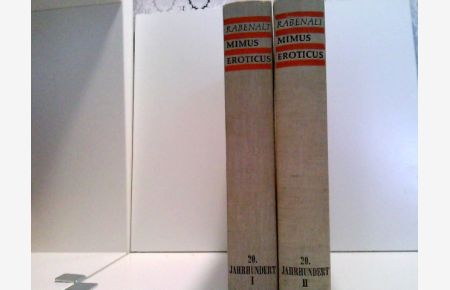 Konvolut aus 2 Bänden: Mimus eroticus.   - Beiträge zur Sittengeschichte der erotischen Szenik im 20. Jahrhundert.