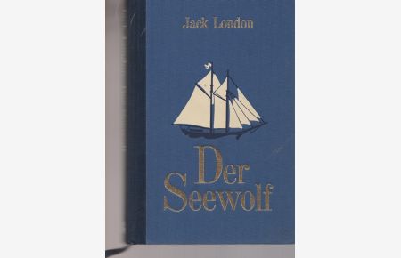 Der Seewolf.   - Ins Deutsche übetragen von Erwin Magnus. Mit den Originalillustrationen von W.J.Aylward.