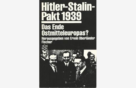 Hitler-Stalin-Pakt 1939. Das Ende Ostmitteleuropas?.   - Mit Beiträgen von Rolf Ahmann ...  Fischer ; 4434.