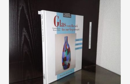 Glas : vom Barock bis zur Gegenwart.   - Claudia Horbas ; Renate Möller / Weltkunst-Antiquitäten-Führer