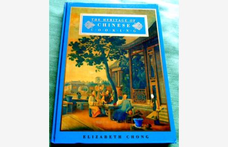 The Heritage of Chinese Cooking.