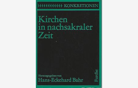 Kirchen in nachsakraler Zeit.   - Konkretionen, Band 2.