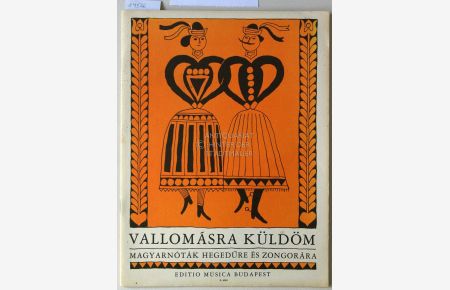 Vallomárska Küldöm magyarnóták hegedüre és zongorára. [= Edition Musica Z. 6261]  - Ungarische Lieder für Violine und Klavier. Einl. v. Imre Magyary.
