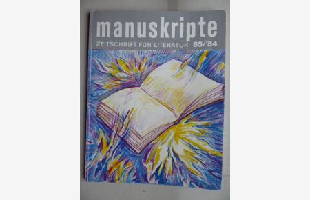 manuskripte. Zeitschrift für Literatur. Herausgeber: Alfred Kolleritsch und Günter Waldorf. Heft 85.