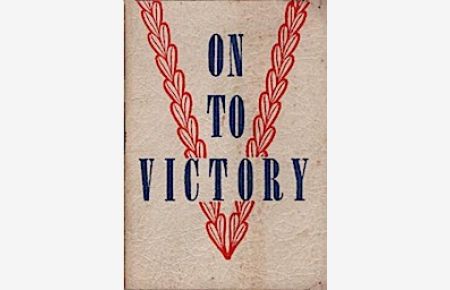 On to victory.   - Quit you like man ; War a good warfare.