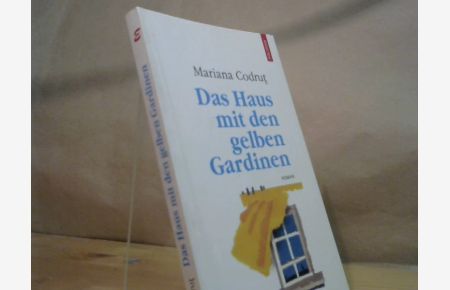 Das Haus mit den gelben Gardinen : Roman.   - Aus dem Rumän. von Michael Astner unter Mitarb. von Andreas Kubik / Ego
