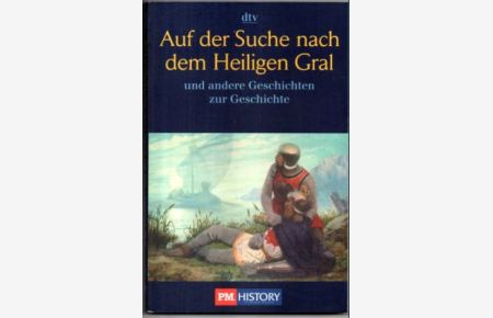 Auf der Suche nach dem Heiligen Gral. Geschichten zur Geschichte.