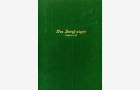 Der Bergsteiger 3. Jahrgang - 1925 Nr. 1 - 52  - Monatsschrift für Bergsteigen, Wandern und Skilaufen. Herausgegeben vom DÖAV mit dem Beiblatt Der Schneeschuhläufer
