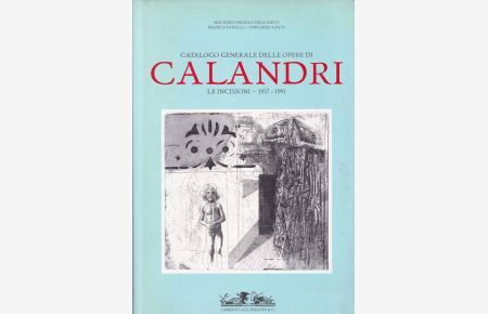 Catalogo generale delle opere di Mario Calandri. Le incisioni, 1937-1991