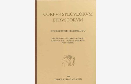 Corpus speculorum Etruscorum - Bundesrepublik Deutschland 2.   - Braunschweig - Göttingen - Hamburg, Hannover - Kiel - Münster - Steinhorst - Wolfenbüttel. Mit einem Beitrag von Josef Riederer.