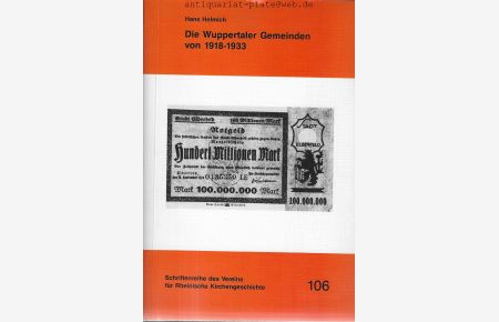 Die Wuppertaler Gemeinden von 1918 - 1933.   - Schriftenreihe des Vereins für Rheinische Kirchengeschichte.