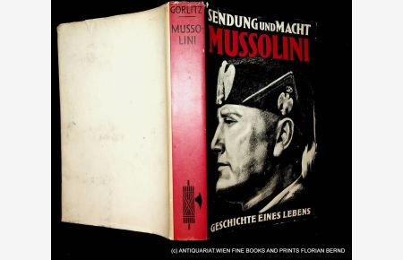 Sendung und Macht : Mussolini ; Geschichte eines Lebens.