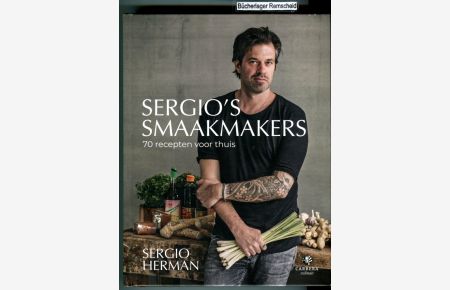 Sergio's smaakmakers: 70 recepten voor thuis