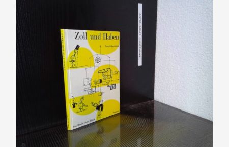 Zoll und Haben : Eine Sammlung weiterer Cabaretüden. - Signiertes Exemplar von Hanns Dieter Hüsch ohne Datum  - [Zeichn. von Fredy Sigg]