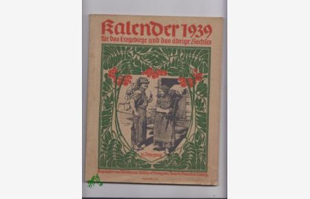 Kalender 1939 für das Erzgebirge, das übrige Sachsen, 35. Jahrgang