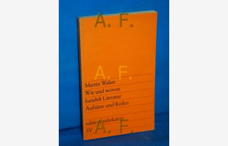 Wie und wovon handelt Literatur : Aufsätze und Reden  - edition suhrkamp , 642
