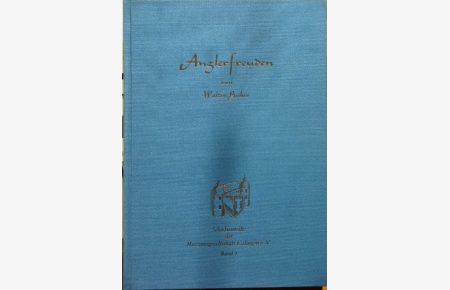 Anglerfreuden.   - von / Schriftenreihe der Museums-Gesellschaft Ettlingen e.V. ; Bd. 5