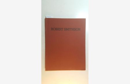Robert Smithson: Sculpture 1968-69