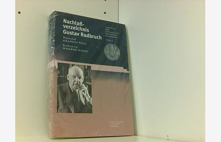 Nachlassverzeichnis Gustav Radbruch (1878-1949): Wissenschaft und politisches Wirken. Heidelberg Hs. 3716 (Schriften der Universitätsbibliothek Heidelberg)