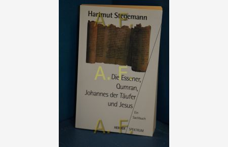 Die Essener, Qumran, Johannes der Täufer und Jesus : ein Sachbuch.   - Herder-Spektrum , Bd. 4128