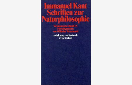 Immanuel Kant Werkausgabe Band IX: Schriften zur Naturphilosophie