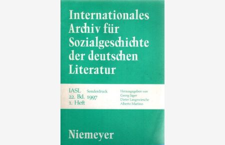 Internationales Archiv für Sozialgeschichte der deutschen Literatur - IASL Sonderdruck.   - 22.Band 1997 1.Heft.