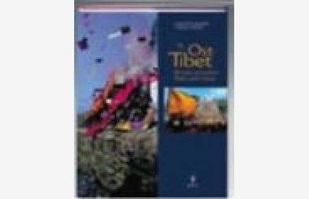 Ost-Tibet : Brücke zwischen Tibet und China.   - Christoph Baumer ; Therese Weber
