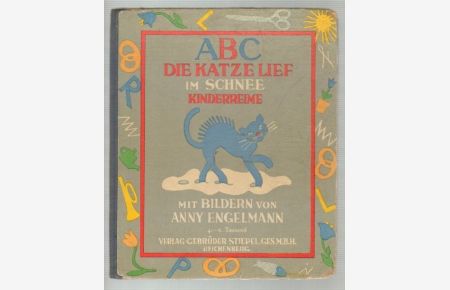 ABC, die Katze lief im Schnee. [Kinderreime]. Ein Bilderbuch von Anny Engelmann. 4. -6. Tausend. Mit farbigen Bildern.