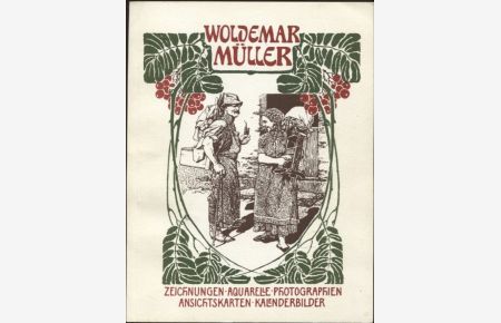 Woldemar Müller Zeichnungen Aquarelle Photographien Ansichtskarten Kalenderbilder Ausstellung 4. Juli bis 1. November 1992