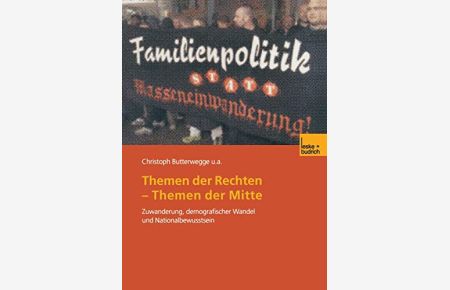 Themen der Rechten - Themen der Mitte : Zuwanderung, demografischer Wandel und Nationalbewusstsein.