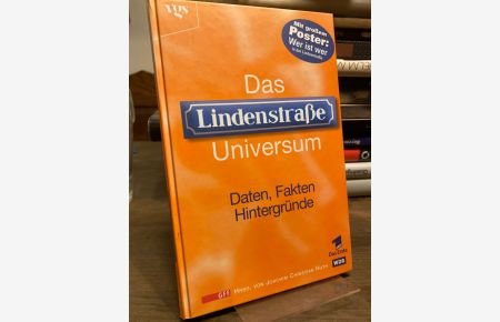 Das Lindenstraße-Universum. Daten, Fakten, Hintergründe. Mit großem Poster: Wer ist wer in der Lindenstraße.