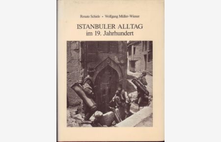 Istanbuler Alltag im 19. Jahrhundert.