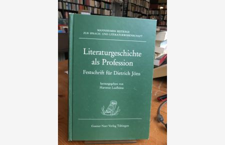 Literaturgeschichte als Profession.   - Festschrift für Dietrich Jöns.