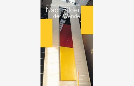 NachBilder der Wende.   - hrsg. von Inge Stephan und Alexandra Tacke / Literatur, Kultur, Geschlecht / Kleine Reihe ; Bd. 25