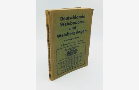 Deutschlands Weinbauorte und Weinbergslagen. Band I.   - Ahrgebiet, Baden, Bergstraße, Bodensee, Franken, Grünberg u. a.