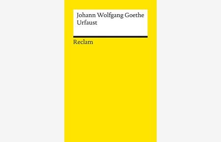 Urfaust : Goethes Faust in ursprüngl. Gestalt.   - Johann Wolfgang Goethe. Hrsg. u. eingeleitet von Robert Petsch / Reclams Universal-Bibliothek ; Nr. 5273