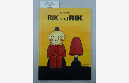 Rik und Rik : eine Geschichte von riesigen Zwergen und winzigen Riesen.   - Erzählt und illustriert von Eric Battut.  Aus dem Französischen von Sonja Brunschwiller