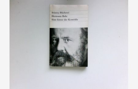 Sinn hinter der Komödie :  - Hermann Bahr. Ausw., Einf. u. Zwischentexte v. Rudolf Holzer / Stiasny-Bücherei ; Bd. 161.