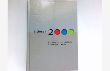 Visionen 2000 :  - einhundert persönliche Zukunftsentwürfe. hrsg. von der Brockhaus-Redaktion. [Red. Leitung: Gabriele Gassen]
