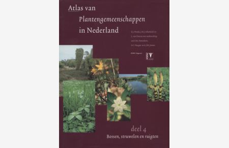 Atlas van Plantengemeenschappen in Nederland. Deel 4 : Bossen, struwelen en ruigten  - Uitgeverij von KNNV